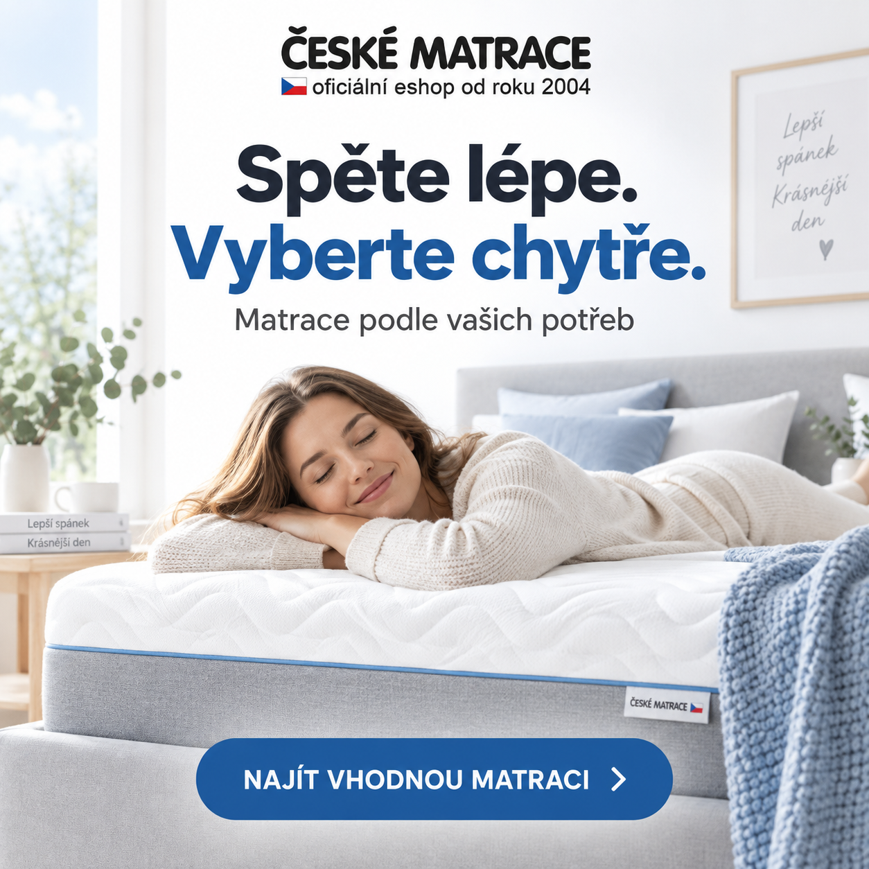 Spěte lépe. Vyberte chytře. Matrace podle vašich potřeb